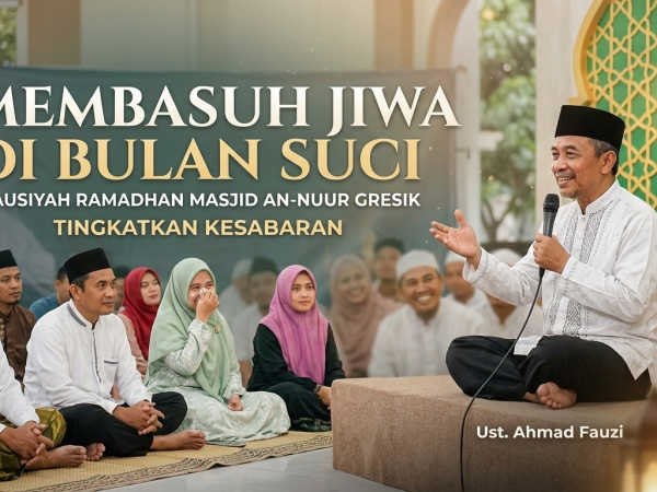 Membasuh Jiwa di Bulan Suci: Tausiyah Ramadhan Masjid An-Nuur Ajak Jamaah Tingkatkan Kesabaran